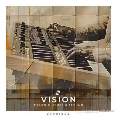 Zenhiser Vision - Melodic House and Techno [WAV] - Sample Pack Artwork