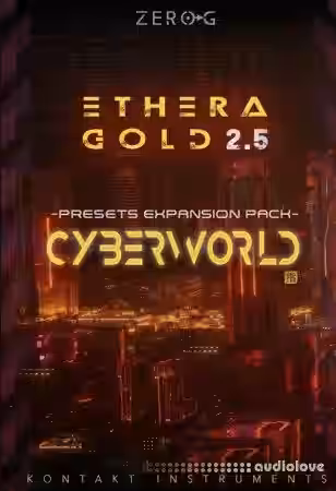 Zero-G CyberWorld Presets Ethera Gold 2.5 Expansion Pack [KONTAKT] - Sample Pack Artwork