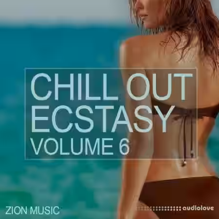 Zion Music Chill Out Ecstacy Vol.6 [WAV] - Sample Pack Artwork