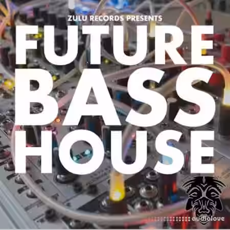 Zulu Records Future Bass House [WAV] - Sample Pack Artwork